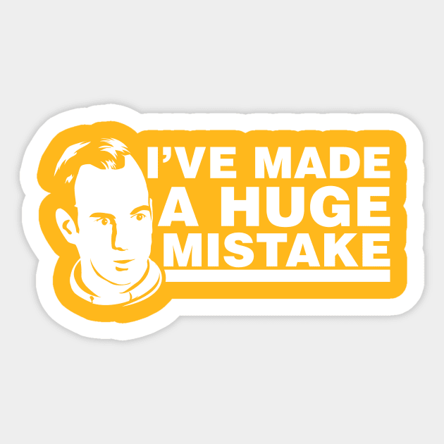 I've Made a Huge Mistake Sticker by WinterWolfDesign